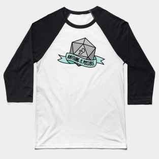 Anything is Possible D20 Baseball T-Shirt